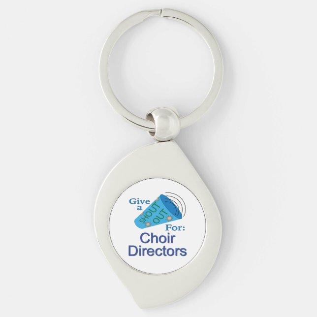 Shout Out for Choir Directors Key Ring (Front)