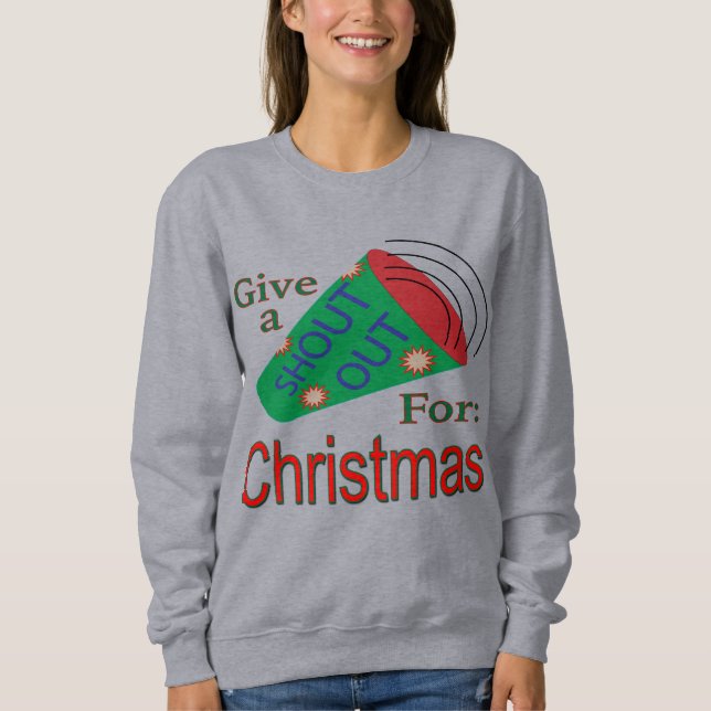Shout Out for Christmas Sweatshirt (Front)