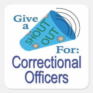 Shout Out for Correctional Officers Square Sticker
