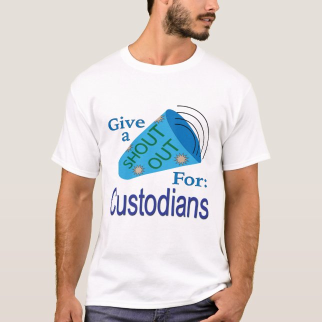 Shout Out for Custodians T-Shirt (Front)
