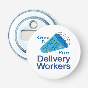 Shout Out for Delivery Workers Bottle Opener