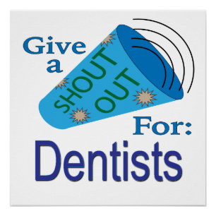 Shout Out for Dentists Poster