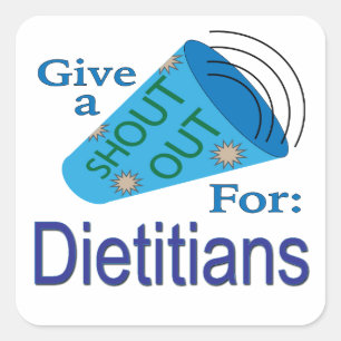 Shout Out for Dieticians Square Sticker