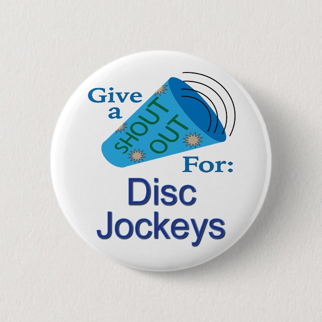 Shout Out for Disc Jockeys 6 Cm Round Badge (Front)