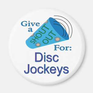 Shout Out for Disc Jockeys Magnet