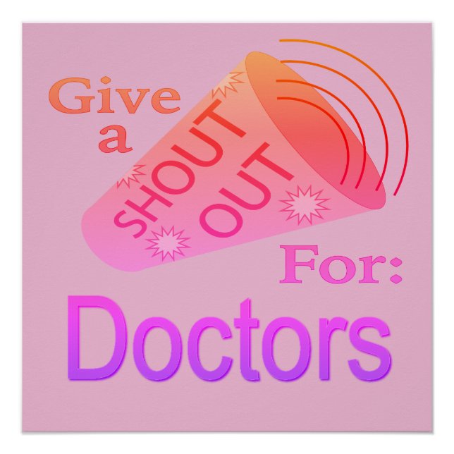 Shout Out for Doctors Button Poster (Front)