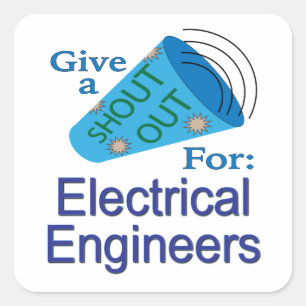 Shout Out for Electrical Engineers Square Sticker