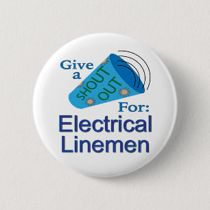 Shout Out for Electrical Linemen 6 Cm Round Badge