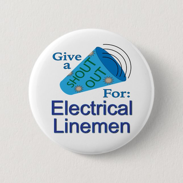 Shout Out for Electrical Linemen 6 Cm Round Badge (Front)