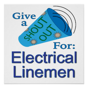 Shout Out for Electrical Linemen Poster
