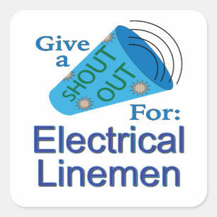 Shout Out for Electrical Linemen Square Sticker