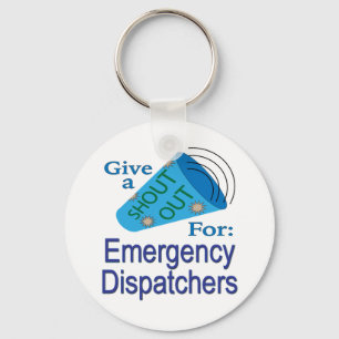 Shout Out for Emergency Dispatchers Key Ring