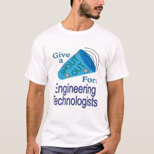 Shout Out for Engineering Technologists T-Shirt