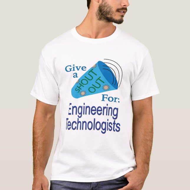Shout Out for Engineering Technologists T-Shirt (Front)