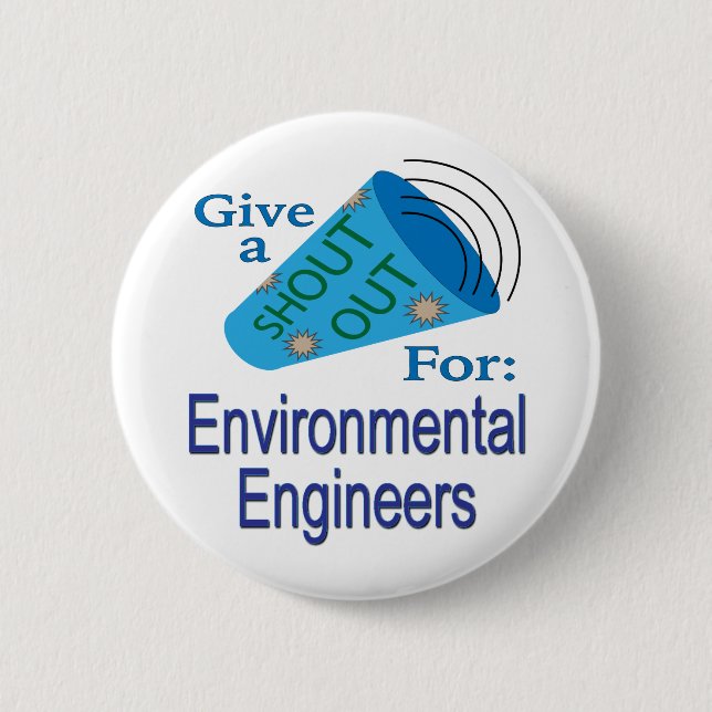 Shout Out for Environmental Engineers 6 Cm Round Badge (Front)