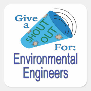 Shout Out for Environmental Engineers Square Sticker