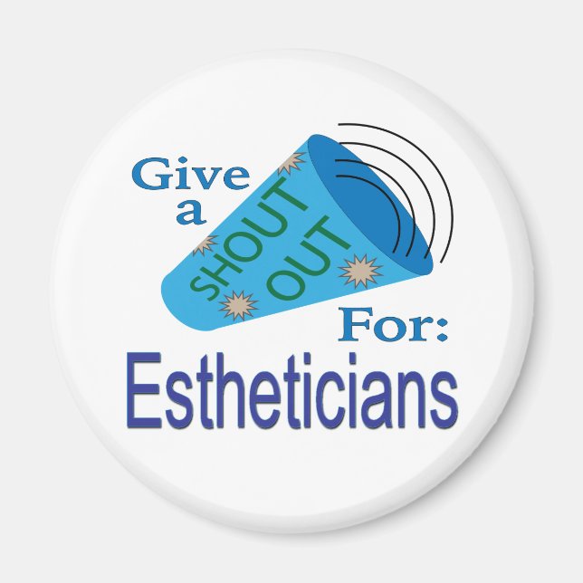 Shout Out for Estheticians Magnet (Front)