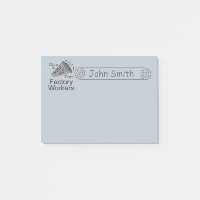 Shout Out for Factory Workers 4x3 Post-it Notes (Front)
