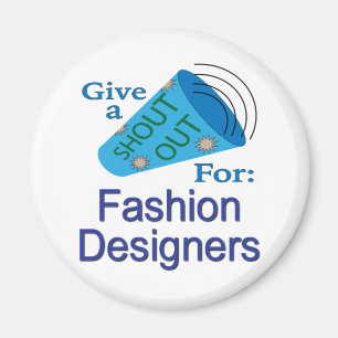 Shout Out for Fashion Designers Magnet