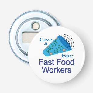 Shout Out for Fast Food Workers Bottle Opener