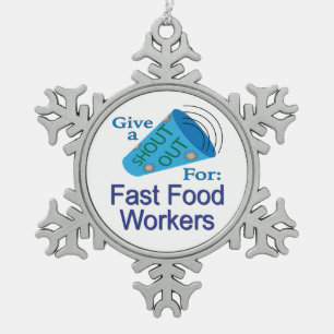 Shout Out for Fast Food Workers Snowflake Pewter Christmas Ornament