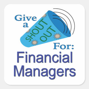 Shout Out for Financial Managers Square Sticker