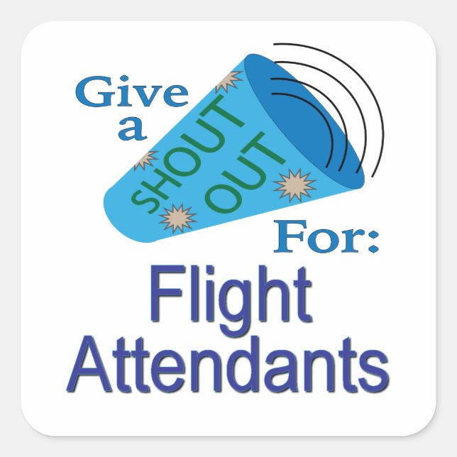 Shout Out for Flight Attendants  Square Sticker (Front)
