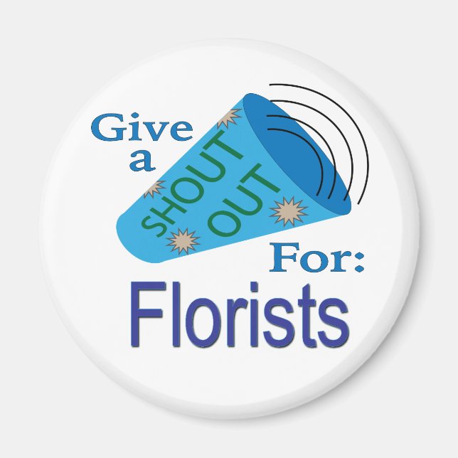 Shout Out for Florists Magnet (Front)