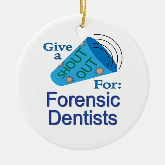 Shout Out for Forensic Dentists Ceramic Tree Decoration (Front)