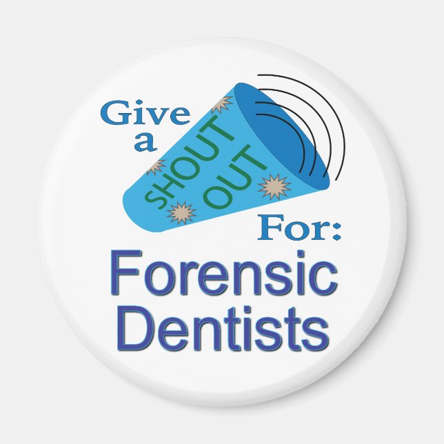 Shout Out for Forensic Dentists Magnet (Front)