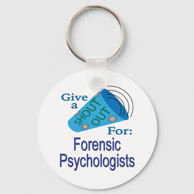 Shout Out for Forensic Psychologists Key Ring (Front)