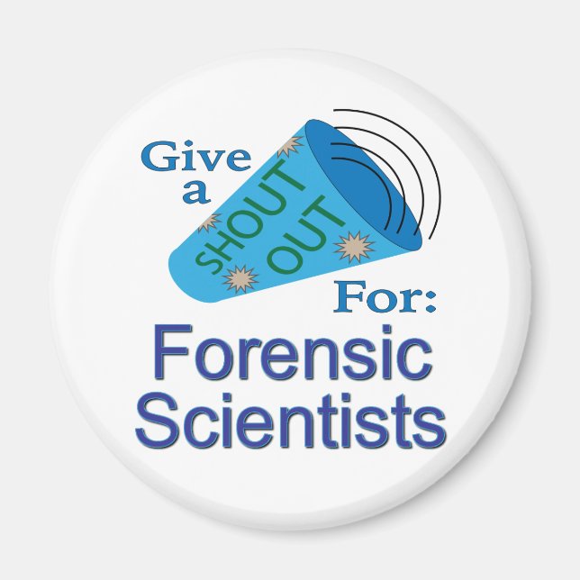Shout Out for Forensic Scientists Magnet (Front)