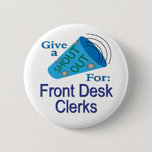 Shout Out for Front Desk Clerks 6 Cm Round Badge