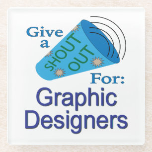 Shout Out for Graphic Designers Glass Coaster