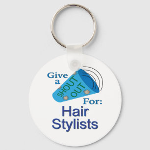 Shout Out for Hair Stylists Key Ring