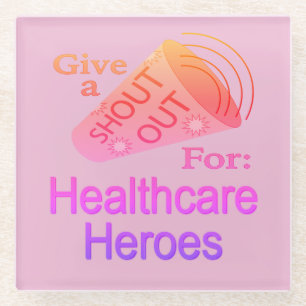 Shout Out for Healthcare Heroes Glass Coaster