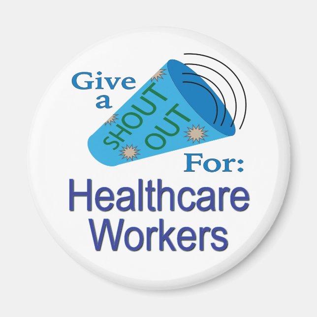 Shout Out for Healthcare Workers Magnet (Front)