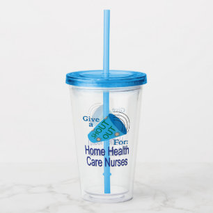 Shout Out for Home Health Care Nurses Acrylic Tumbler