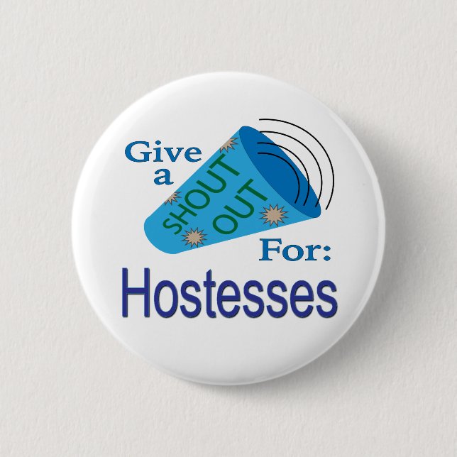 Shout Out for Hostesses 6 Cm Round Badge (Front)
