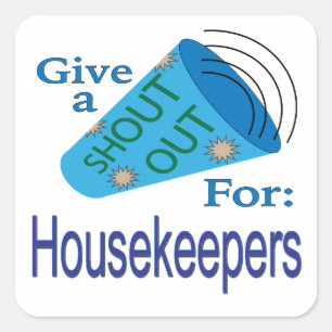 Shout Out for Housekeepers Square Sticker