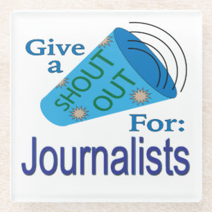 Shout Out for Journalists Glass Coaster