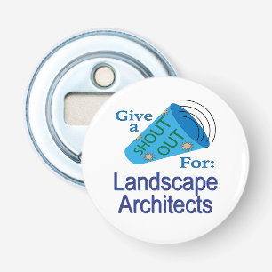 Shout Out for Landscape Architects Bottle Opener