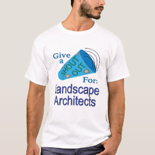 Shout Out for Landscape Architects T-Shirt