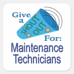 Shout Out for Maintenance Technicians Square Sticker