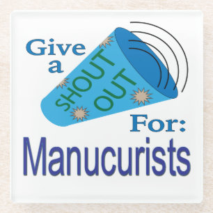 Shout Out for Manicurists Glass Coaster