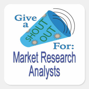 Shout Out for Market Research Analysts Square Sticker