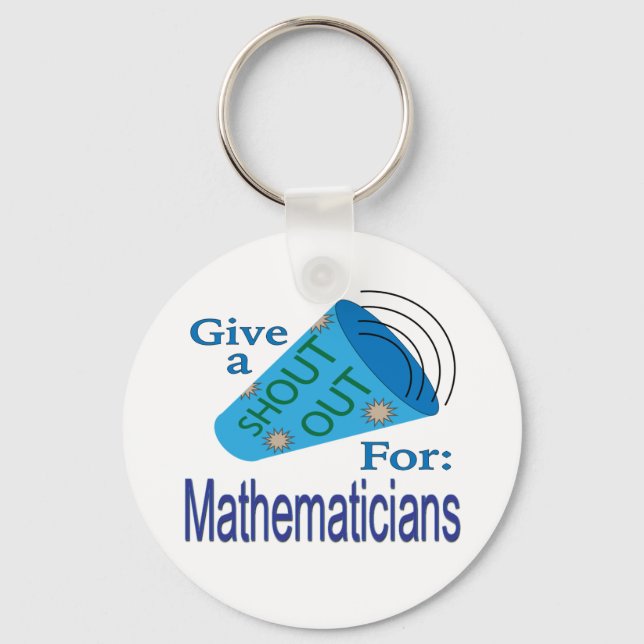 Shout Out for Mathematicians Key Ring (Front)