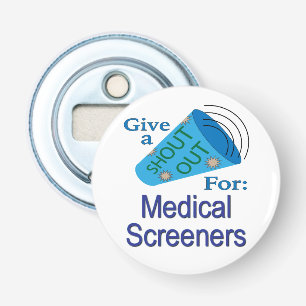 Shout Out for Medical Screeners Bottle Opener