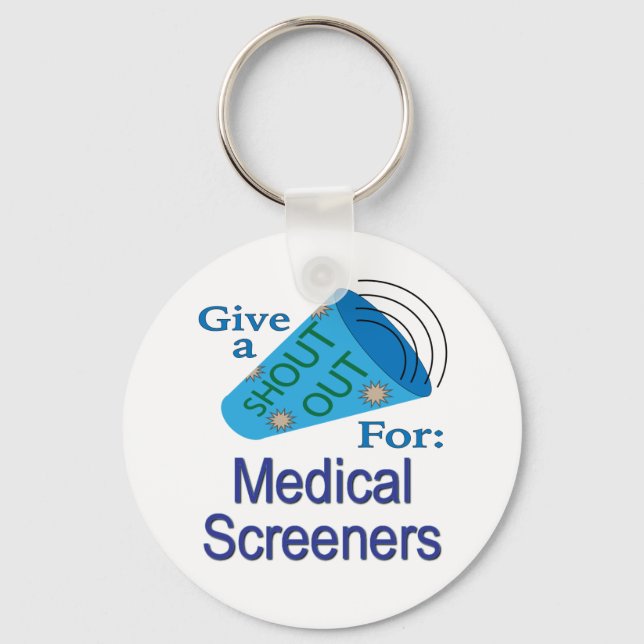 Shout Out for Medical Screeners Key Ring (Front)