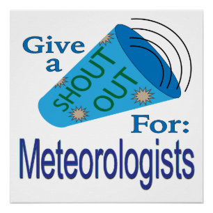 Shout Out for Meteorologists Poster